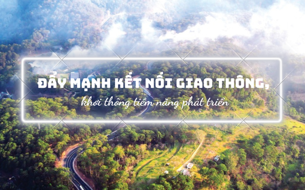 Đẩy mạnh kết nối giao thông, khơi thông tiềm năng phát triển