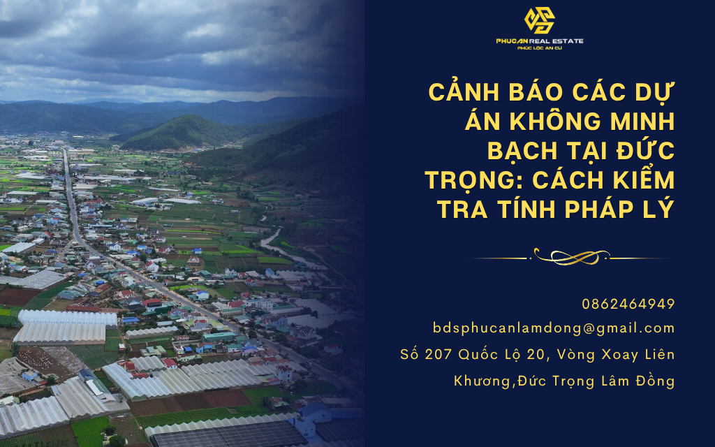 Cảnh báo các dự án không minh bạch tại Đức Trọng: Cách kiểm tra tính pháp lý