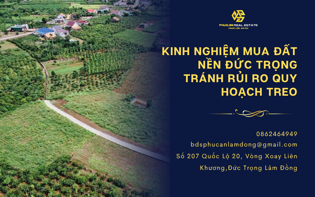 Kinh nghiệm mua đất nền Đức Trọng tránh rủi ro quy hoạch treo