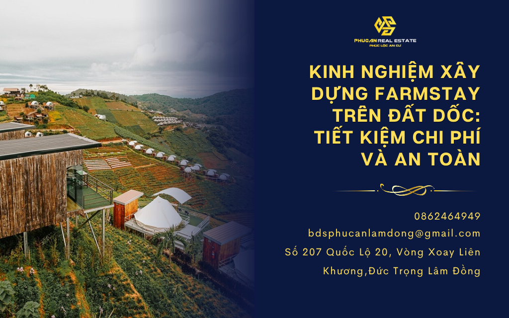Kinh nghiệm xây dựng Farmstay trên đất dốc: Tiết kiệm chi phí và an toàn