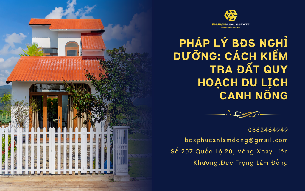 Pháp lý BĐS nghỉ dưỡng: Cách kiểm tra đất quy hoạch du lịch canh nông