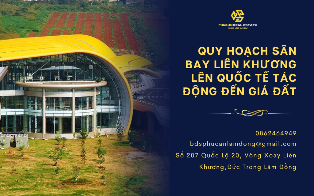 Quy hoạch sân bay Liên Khương lên quốc tế: Tác động trực tiếp đến giá đất nền xung quanh