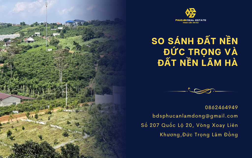 So sánh đất nền Đức Trọng và đất nền Lâm Hà: Đâu là lựa chọn sinh lời tốt hơn?