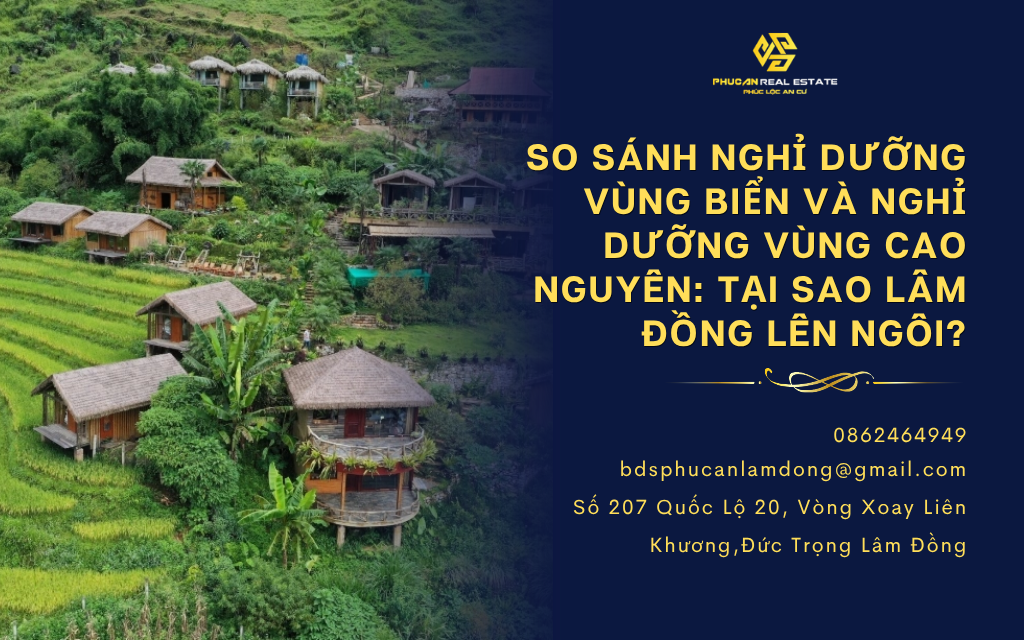 So sánh nghỉ dưỡng vùng biển và nghỉ dưỡng vùng cao nguyên: Tại sao Lâm Đồng lên ngôi?