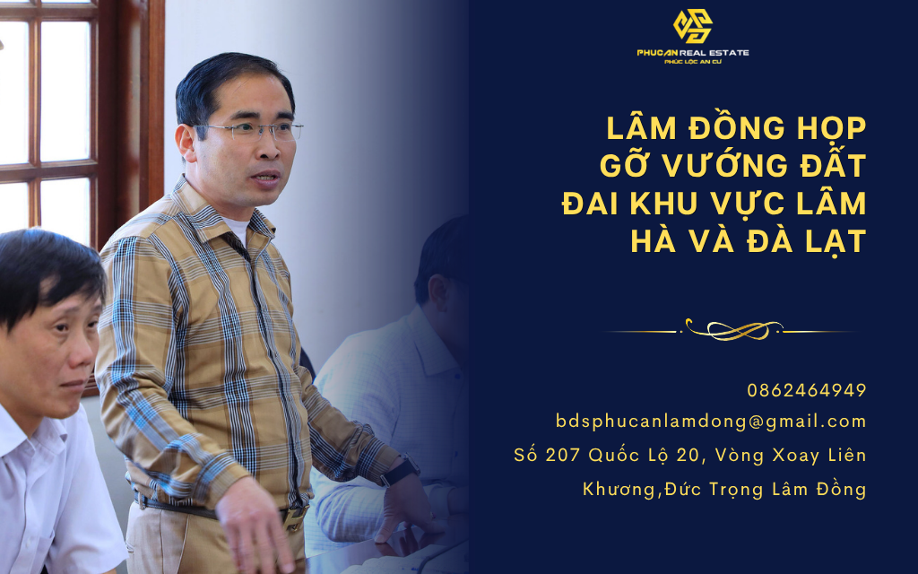Lâm Đồng họp gỡ vướng đất đai khu vực Lâm Hà và Đà Lạt