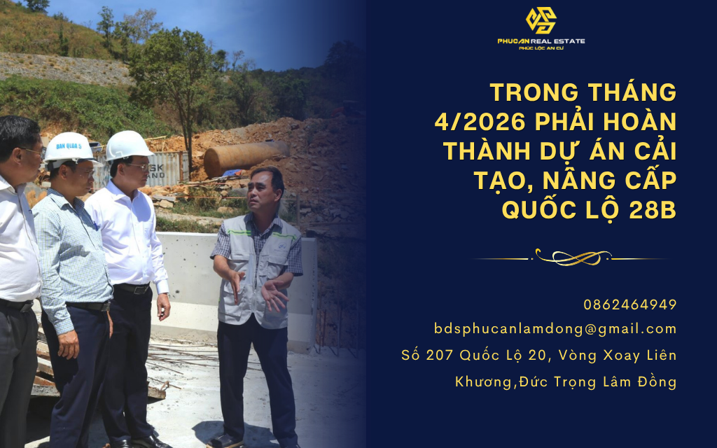 Trong tháng 4/2026 phải hoàn thành Dự án cải tạo, nâng cấp Quốc lộ 28B