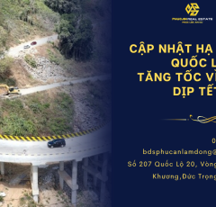 Cập Nhật Hạ Tầng: Quốc Lộ 28b Tăng Tốc Về Đích – Mở Toang Cánh Cửa Du Lịch Đà Lạt Dịp Tết 2026