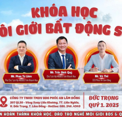 Tuyển Sinh Khóa Học Môi Giới BĐS Lâm Đồng – Nhận Ngay Chứng Chỉ Hành Nghề Tại Đức Trọng