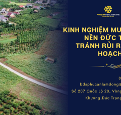 Kinh nghiệm mua đất nền Đức Trọng tránh rủi ro quy hoạch treo