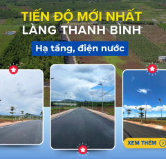 Tiến độ Làng Thanh Bình mới nhất: Hạ Tầng hoàn thiện