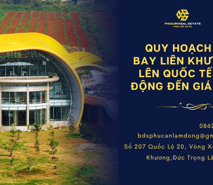 Quy hoạch sân bay Liên Khương lên quốc tế: Tác động trực tiếp đến giá đất nền xung quanh